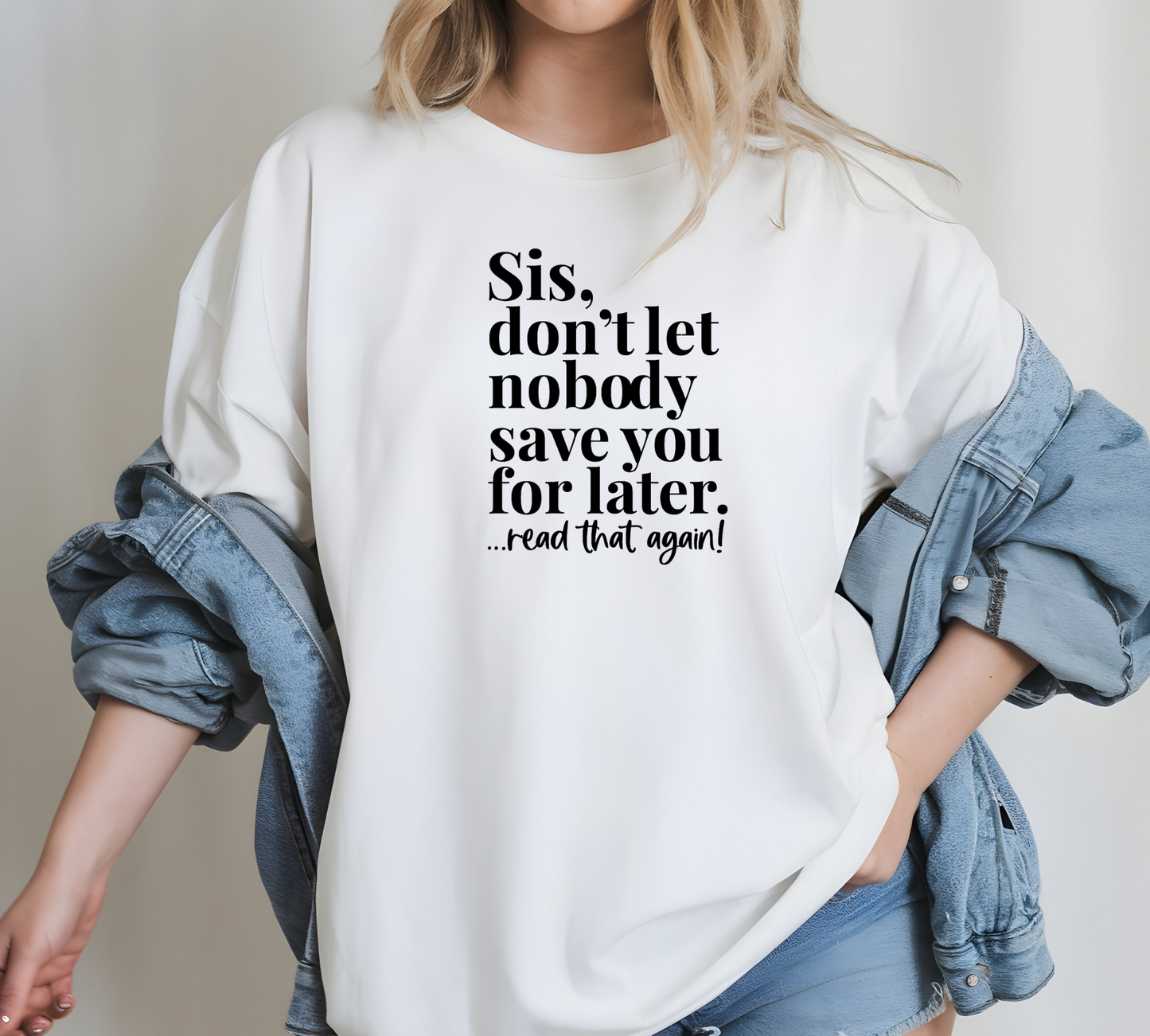 98. Sis don't allow Anyone to Save you for LATER