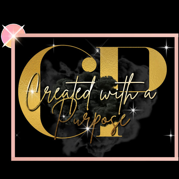 Created with a Purpose By Me