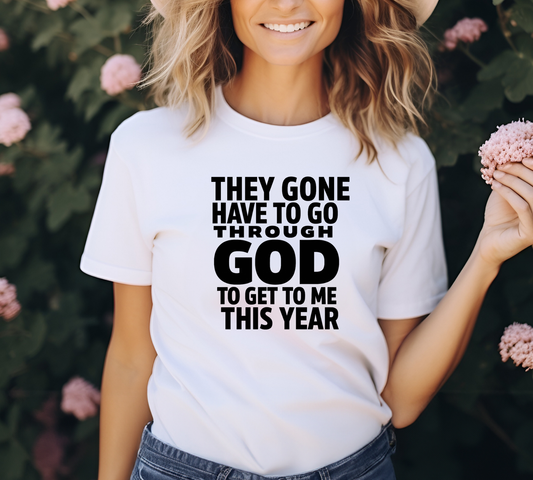 189. They Gone have to Go Through GOD